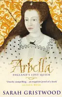 Arbella: Englands verlorene Königin - Arbella: England's Lost Queen