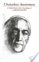 Wahlfreies Gewahrsein: Eine Auswahl von Passagen für das Studium der Lehren von J. Krishnamurti - Choiceless Awareness: A Selection of Passages for the Study of the Teachings of J. Krishnamurti