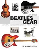 Beatles-Ausrüstung: Alle Instrumente der Fab Four von der Bühne bis zum Studio - Beatles Gear: All the Fab Four's Instruments from Stage to Studio