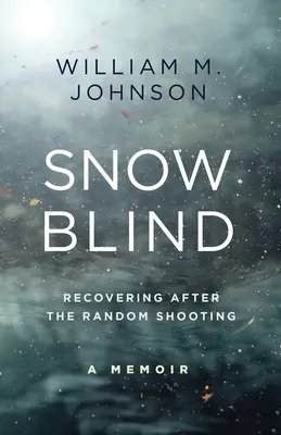 Schneeblind: Erholen nach dem zufälligen Schusswechsel - SnowBlind: Recovering After the Random Shooting