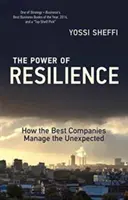 Die Kraft der Resilienz: Wie die besten Unternehmen das Unerwartete bewältigen - The Power of Resilience: How the Best Companies Manage the Unexpected