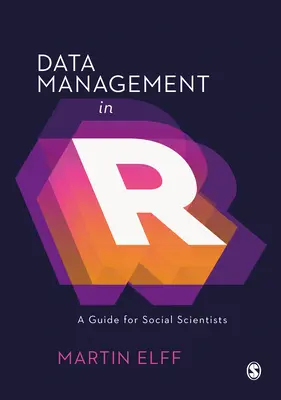 Datenmanagement in R - Ein Leitfaden für Sozialwissenschaftler - Data Management in R - A Guide for Social Scientists