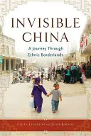 Das unsichtbare China: Eine Reise durch ethnische Grenzregionen - Invisible China: A Journey Through Ethnic Borderlands