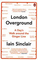 London Overground - Ein Tagesausflug mit der Ginger Line - London Overground - A Day's Walk Around the Ginger Line