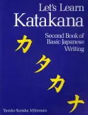 Lernen wir Katakana: Zweites Buch der japanischen Grundschrift - Let's Learn Katakana: Second Book Of Basic Japanese Writing