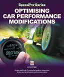 Leistungsoptimierende Modifikationen am Auto: Einfache Methoden zur Messung von Motor, Fahrwerk, Bremsen und aerodynamischer Leistungssteigerung - Optimising Car Performance Modifications: Simple Methods of Measuring Engine, Suspension, Brakes and Aerodynamic Performance Gains