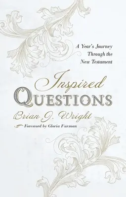 Inspirierte Fragen: Ein Jahr auf dem Weg durch das Neue Testament - Inspired Questions: A Year's Journey Through the New Testament