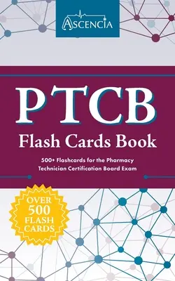 PTCB Flash Cards Buch: 500+ Flashcards für das Pharmacy Technician Certification Board Exam - PTCB Flash Cards Book: 500+ Flashcards for the Pharmacy Technician Certification Board Exam