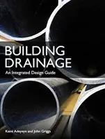 Gebäudeentwässerung: Ein integrierter Planungsleitfaden - Building Drainage: An Integrated Design Guide