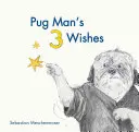 Die 3 Wünsche des Mopsmanns - Pug Man's 3 Wishes