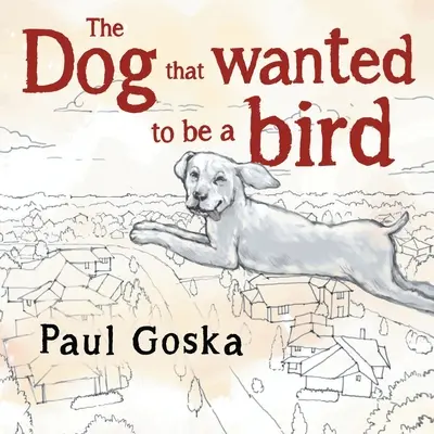 Der Hund, der ein Vogel sein wollte - Dog that Wanted to be a Bird