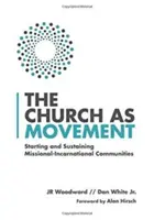 Die Kirche als Bewegung: Missional-inkarnatorische Gemeinschaften gründen und erhalten - The Church as Movement: Starting and Sustaining Missional-Incarnational Communities