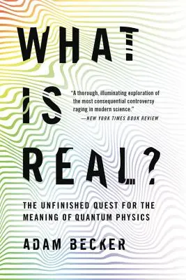 Was ist wirklich?: Die unvollendete Suche nach dem Sinn der Quantenphysik - What Is Real?: The Unfinished Quest for the Meaning of Quantum Physics