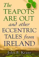 Die Teekannen sind aus und andere exzentrische Geschichten aus Irland - The Teapots Are Out and Other Eccentric Tales from Ireland