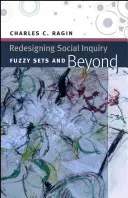 Neugestaltung sozialer Forschung: Fuzzy Sets und darüber hinaus - Redesigning Social Inquiry: Fuzzy Sets and Beyond