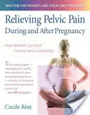 Linderung von Beckenschmerzen während und nach der Schwangerschaft: Wie Frauen eine chronische Beckeninstabilität heilen können - Relieving Pelvic Pain During and After Pregnancy: How Women Can Heal Chronic Pelvic Instability