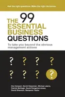 Die 99 wesentlichen Unternehmensfragen: Damit Sie über die offensichtlichen Managementmaßnahmen hinauskommen - The 99 Essential Business Questions: To take you beyond the obvious management actions