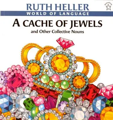 Ein Cache voller Juwelen: Und andere Kollektivnomen - A Cache of Jewels: And Other Collective Nouns