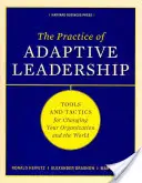 Die Praxis der adaptiven Führung: Werkzeuge und Taktiken zur Veränderung Ihrer Organisation und der Welt - The Practice of Adaptive Leadership: Tools and Tactics for Changing Your Organization and the World