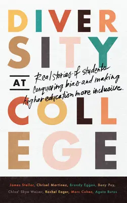 Vielfalt am College: Echte Geschichten von Studenten, die Vorurteile überwinden und die Hochschulbildung inklusiver gestalten - Diversity at College: Real Stories of Students Conquering Bias and Making Higher Education More Inclusive