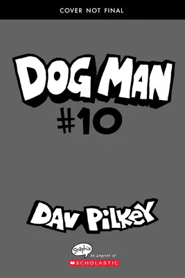Dog Man: Mothering Heights: A Graphic Novel (Dog Man #10): Vom Schöpfer von Captain Underpants, 10 - Dog Man: Mothering Heights: A Graphic Novel (Dog Man #10): From the Creator of Captain Underpants, 10