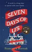 Seven Days of Us - der witzigste und lebensbejahendste Roman über eine Familie in der Krise - Seven Days of Us - the most hilarious and life-affirming novel about a family in crisis