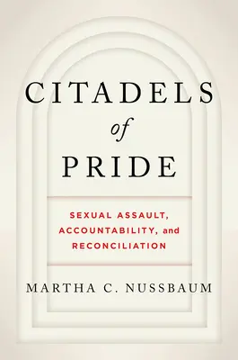 Zitadellen des Stolzes: Sexueller Missbrauch, Rechenschaftspflicht und Versöhnung - Citadels of Pride: Sexual Abuse, Accountability, and Reconciliation