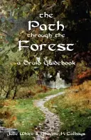 Pfad durch den Wald - Ein Druidenhandbuch, 2. Auflage - Path Through the Forest - A Druid Guidebook, 2nd Edition