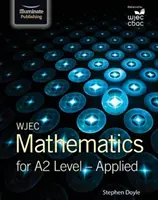 WJEC Mathematik für A2 Level: Angewandt - WJEC Mathematics for A2 Level: Applied