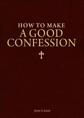 Wie man ein gutes Geständnis macht: Ein Leitfaden zur Versöhnung mit Gott - How to Make a Good Confession: A Pocket Guide to Reconciliation with God