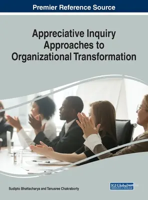 Appreciative Inquiry-Ansätze zur organisatorischen Transformation - Appreciative Inquiry Approaches to Organizational Transformation