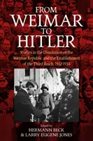 Von Weimar zu Hitler: Studien zur Auflösung der Weimarer Republik und zur Errichtung des Dritten Reiches, 1932-1934 - From Weimar to Hitler: Studies in the Dissolution of the Weimar Republic and the Establishment of the Third Reich, 1932-1934