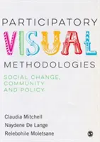 Partizipative visuelle Methodologien: Sozialer Wandel, Gemeinschaft und Politik - Participatory Visual Methodologies: Social Change, Community and Policy