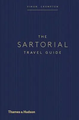 Der Sartorial Reiseführer - The Sartorial Travel Guide
