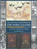 Pariser Salons 1895-1914: Band VI--Textilien und Lederwaren - Paris Salons 1895-1914: Vol VI--Textiles and Leatherware