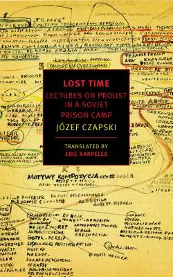 Verlorene Zeit: Vorlesungen über Proust in einem sowjetischen Gefangenenlager - Lost Time: Lectures on Proust in a Soviet Prison Camp