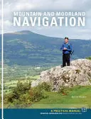 Berg- und Moornavigation - Ein praktisches Handbuch: Grundlegendes Wissen für die Orientierung an Land - Mountain and Moorland Navigation - A Practical Manual: Essential Knowledge for Finding Your Way on Land