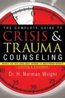 Der vollständige Leitfaden zur Krisen- und Traumaberatung: Was zu tun und zu sagen ist, wenn es am wichtigsten ist! - The Complete Guide to Crisis & Trauma Counseling: What to Do and Say When It Matters Most!