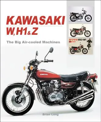 Kawasaki W, H & Z - Die großen luftgekühlten Maschinen - Kawasaki W, H & Z - The Big Air-Cooled Machines