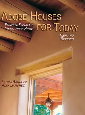 Adobe-Häuser für heute: Flexible Pläne für Ihr Adobe-Haus (überarbeitet) - Adobe Houses for Today: Flexible Plans for Your Adobe Home (Revised)