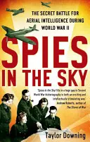 Spione am Himmel: Der geheime Kampf um die Aufklärung aus der Luft im Zweiten Weltkrieg - Spies in the Sky: The Secret Battle for Aerial Intelligence During World War II