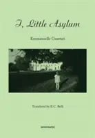 Ich, Kleines Asyl - I, Little Asylum