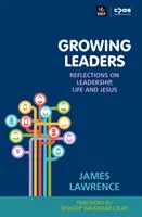 Growing Leaders - Überlegungen zu Führung, Leben und Jesus - Growing Leaders - Reflections on leadership, life and Jesus