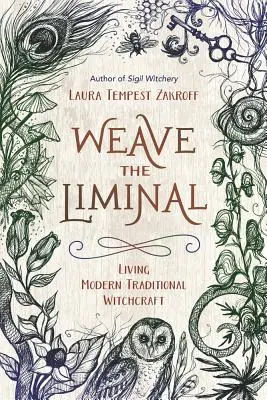 Weben des Liminalen: Modernes traditionelles Hexenhandwerk leben - Weave the Liminal: Living Modern Traditional Witchcraft