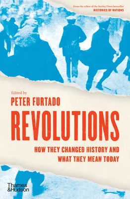 Revolutionen: Wie sie die Geschichte veränderten und was sie heute bedeuten - Revolutions: How They Changed History and What They Mean Today