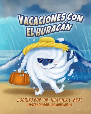 Urlaub mit dem Hurrikan: Un libro de preparacin sobre huracanes - Vacaciones con el Huracn: Un libro de preparacin sobre huracanes