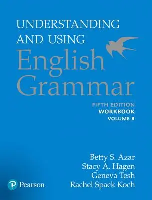 Englische Grammatik verstehen und anwenden, Workbook Split B - Understanding and Using English Grammar, Workbook Split B