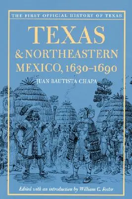 Texas und das nordöstliche Mexiko, 1630-1690 - Texas and Northeastern Mexico, 1630-1690