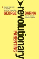 Revolutionäre Kindererziehung: Was die Forschung zeigt, dass es wirklich funktioniert - Revolutionary Parenting: What the Research Shows Really Works