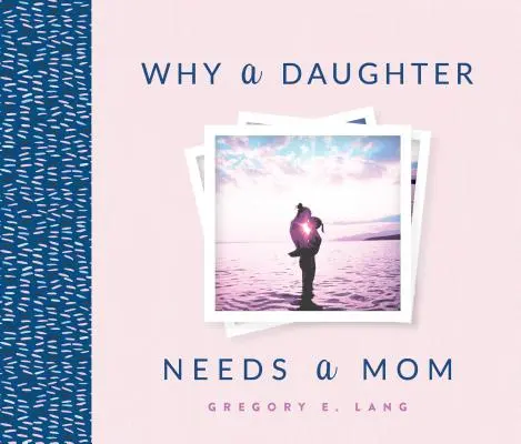 Warum eine Tochter eine Mutter braucht - Why a Daughter Needs a Mom